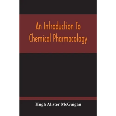 An Introduction To Chemical Pharmacology; Pharmacodynamics In Relation To Chemistry