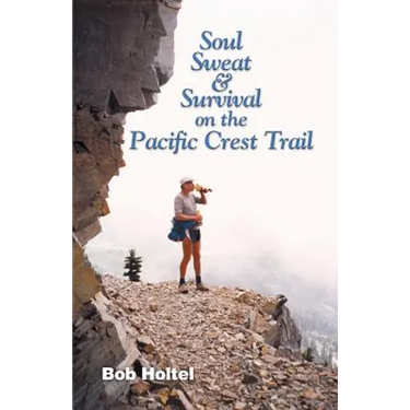 Soul, Sweat and Survival on the Pacific Crest Trail
