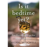 Is it Bedtime Yet?: Pro Parenting Tips for Rank Amateurs