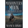 Manhunter's Moon: A Lone McGantry Western