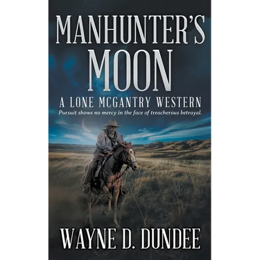 Manhunter's Moon: A Lone McGantry Western