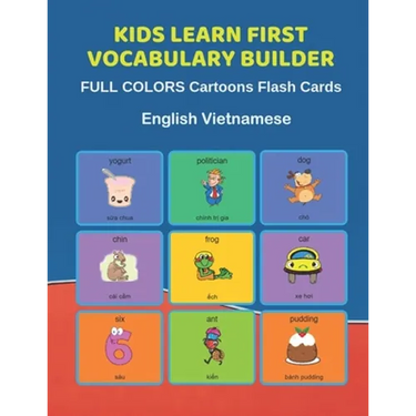 Kids Learn First Vocabulary Builder FULL COLORS Cartoons Flash Cards English Vietnamese: Easy Babies Basic frequency sight words dictionary COLORFUL p
