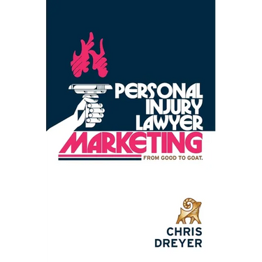 Personal Injury Lawyer Marketing: From Good to GOAT