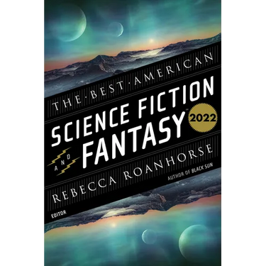 The Best American Science Fiction and Fantasy 2022
