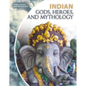 Indian Gods, Heroes, and Mythology