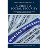 The Complete Retiree's Guide to Social Security: Powerful Strategies to Maximize Retirement Benefits and Get the Most From Your Money
