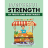 Wonderful Strength of fruits and vegetables