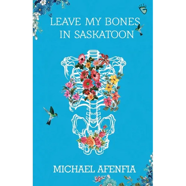 Leave My Bones in Saskatoon