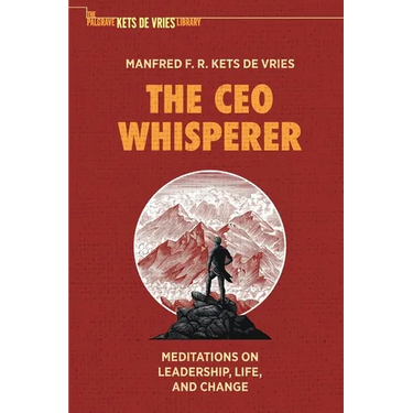 The CEO Whisperer: Meditations on Leadership, Life, and Change