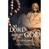 My Lord and My God: Scriptural Rosary
