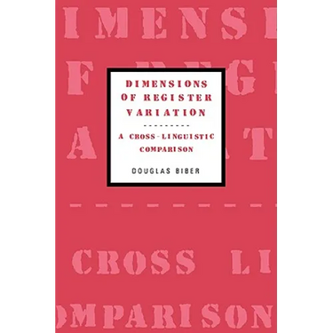 Dimensions of Register Variation: A Cross-Linguistic Comparison
