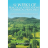 52 Weeks of Practical Applications to Biblical Principles: A Guide to Practice What You Preach or Teach. How to Live the Word of God from Day to Day