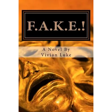 F.A.K.E.!: False Lives, Real Friendships