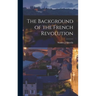 The Background of the French Revolution