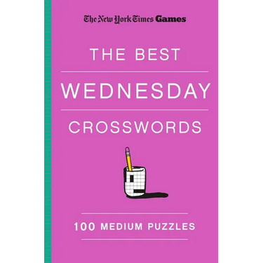 New York Times Games the Best Wednesday Crosswords: 100 Medium Puzzles