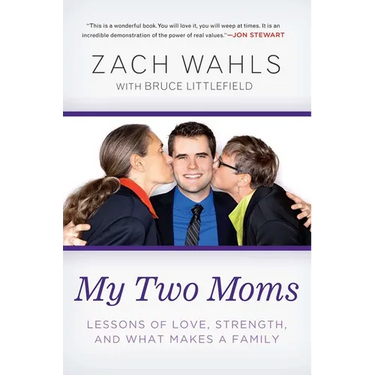 My Two Moms: Lessons of Love, Strength, and What Makes a Family