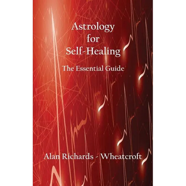 Astrology for Self-Healing: The Essential Guide