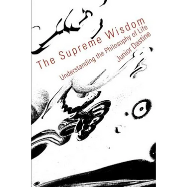 The Supreme Wisdom: Understanding the Philosophy of Life