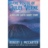 The Rescue of Jules Verne: A Hollow Earth Short Story