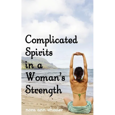 Complicated Spirits in a Woman's Strength