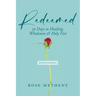 Redeemed Devotional: 30 Days of Healing, Wholeness & Holy Fire