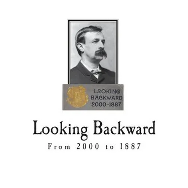 Looking Backward: From 2000 to 1887