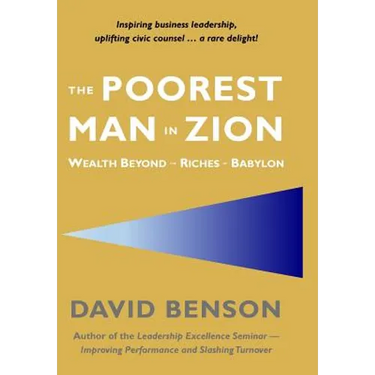 The Poorest Man in Zion: Wealth Beyond the Riches of Babylon