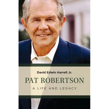 Pat Robertson: A Life and Legacy