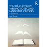 Teaching Creative Writing to Second Language Learners: A Guidebook