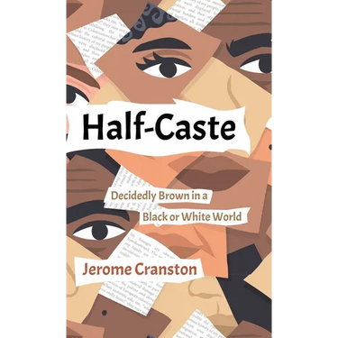Half-Caste: Decidedly Brown in a Black or White World