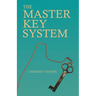 The Master Key System: With an Essay on Charles F. Haanel by Walter Barlow Stevens