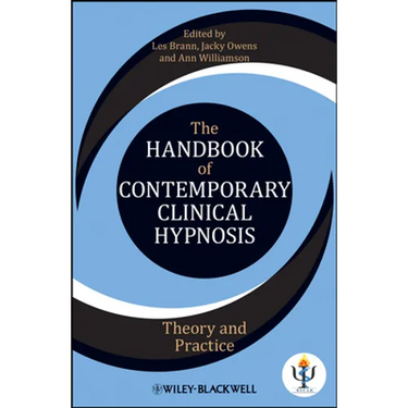 The Handbook of Contemporary Clinical Hypnosis: Theory and Practice