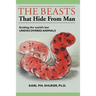 The Beasts That Hide from Man: Seeking the World's Last Undiscovered Animals