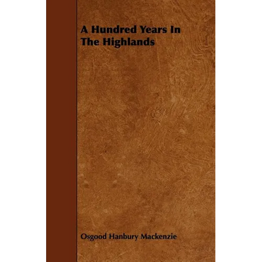 A Hundred Years in the Highlands
