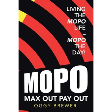Max out Pay Out: Living the Mopo Life - Mopo the Day!