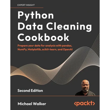Python Data Cleaning Cookbook - Second Edition: Prepare your data for analysis with pandas, NumPy, Matplotlib, scikit-learn, and OpenAI