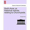 God's Acre; Or, Historical Notices Relating to Churchyards.