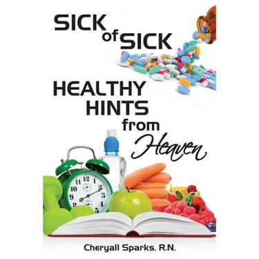 Sick of Sick Healthy Hints from Heaven