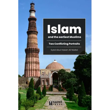 Islam and the earliest Muslims - Two Conflicting Portraits