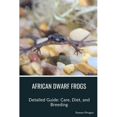 African Dwarf Frogs: Detailed Guide: Care, Diet, and Breeding
