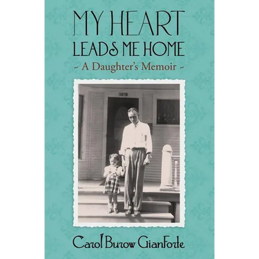 My Heart Leads Me Home: A Daughter's Memoir