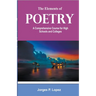The Elements of Poetry: A Comprehensive Course for High Schools and Colleges