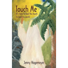 Touch Me: It's time to heal the church to heal the world