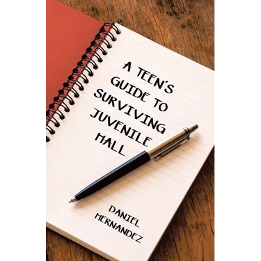 A Teen's Guide to Surviving Juvenile Hall