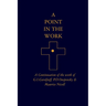 A Point in the Work: A Continuation of the work of G.I.Gurdjieff, P.D.Ouspensky & Maurice Nicoll