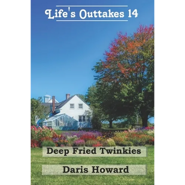 Deep Fried Twinkies - Life's Outtakes 14: Life's Outtakes 14