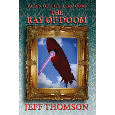Tales of the Aerocorp: The Ray of Doom