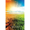 Forty Years in the Wilderness: My Journey to Authentic Living