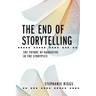 The End of Storytelling: The Future of Narrative in the Storyplex