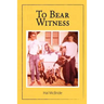 To Bear Witness